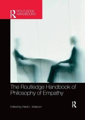 The Routledge Handbook of Philosophy of Empathy Paperback Routledge