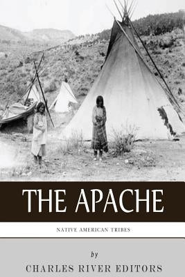 Native American Tribes: The History and Culture of the Apache Paperback Createspace Independent Publishing Platform
