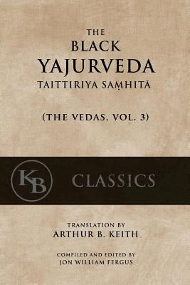The Black Yajurveda: Taittiriya Samhita Paperback Createspace Independent Publishing Platform
