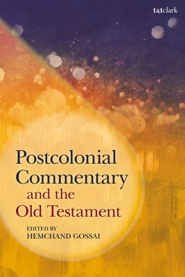 Postcolonial Commentary and the Old Testament Paperback Bloomsbury Publishing PLC