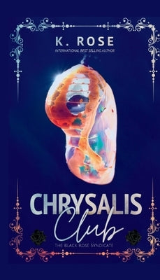 Chrysalis Club Paperback K. Rose Author