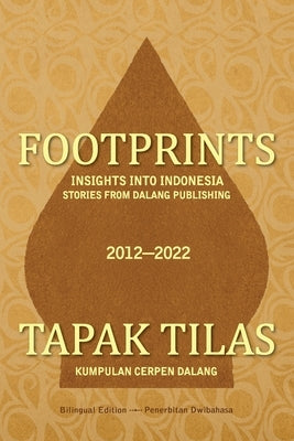 Footprints: Insights into Indonesia -- Stories from Dalang Publishing Paperback Dalang Publishing