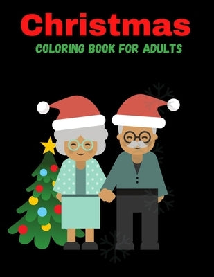 Christmas Coloring Book For Adults: Coloring Books for Adults Relaxation Paperback Independently Published