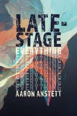 Late-Stage Everything Paperback Sagging Meniscus Press