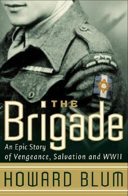 The Brigade: An Epic Story of Vengeance, Salvation, and WWII Paperback Harper Perennial
