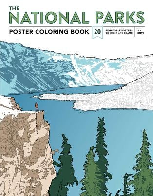 The National Parks Poster Coloring Book: 20 Removable Posters to Color and Frame Paperback Earth Aware Editions