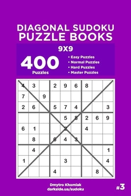 Diagonal Sudoku Puzzle Books - 400 Easy to Master Puzzles 9x9 (Volume 3) Paperback Independently Published
