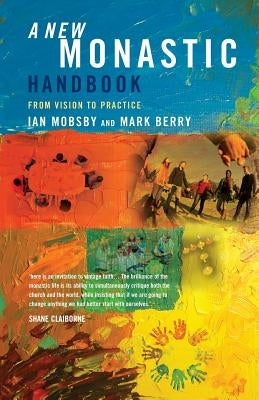 A New Monastic Handbook: From Vision to Practice Paperback Canterbury Press Norwich