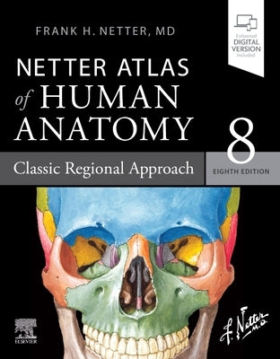 Netter Atlas of Human Anatomy: Classic Regional Approach: Paperback + eBook Paperback Elsevier