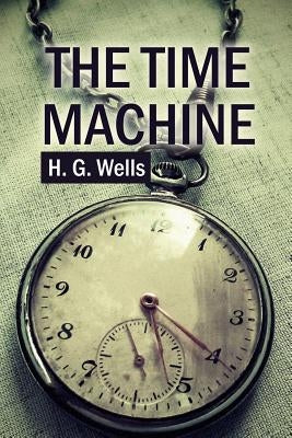 The Time Machine Paperback Createspace Independent Publishing Platform