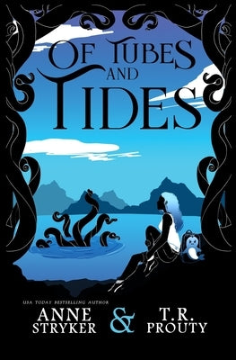 Of Tubes and Tides Paperback Independently Published