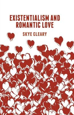 Existentialism and Romantic Love Paperback Palgrave MacMillan