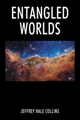 Entangled Worlds Paperback Outskirts Press