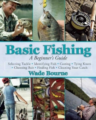Basic Fishing: A Beginner's Guide Paperback Skyhorse Publishing