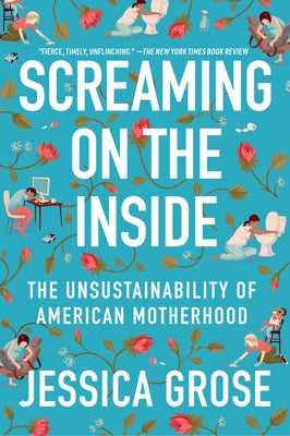 Paperback book titled "Screaming on the Inside: The Unsustainability of American Motherhood" by Mariner Books, featuring a cover image.