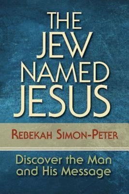 The Jew Named Jesus: Discover the Man and His Message Paperback Abingdon Press