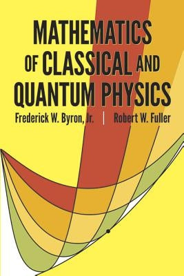 Paperback of Mathematics of Classical and Quantum Physics by Dover Publications, showing the front cover with mathematical illustrations.