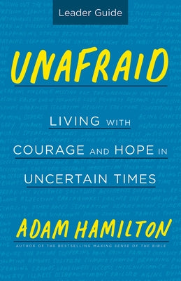Unafraid Leader Guide: Living with Courage and Hope in Uncertain Times Paperback Abingdon Press