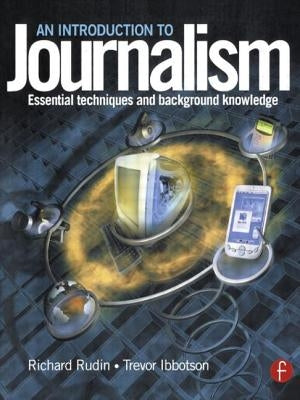 Introduction to Journalism: Essential Techniques and Background Knowledge Paperback Routledge