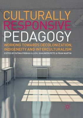 Culturally Responsive Pedagogy: Working Towards Decolonization, Indigeneity and Interculturalism Paperback Palgrave MacMillan