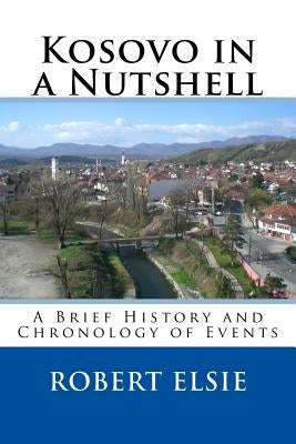Kosovo in a Nutshell: A Brief HIstory and Chronology of Events Paperback Createspace Independent Publishing Platform