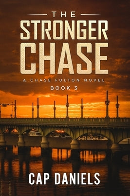 The Stronger Chase: A Chase Fulton Novel Paperback Anchor Watch Publishing, L.L.C.