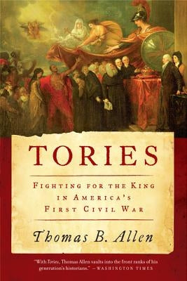 Tories: Fighting for the King in America's First Civil War Paperback Harper Paperbacks