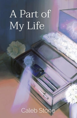 A Part of My Life Paperback Caleb J Stone