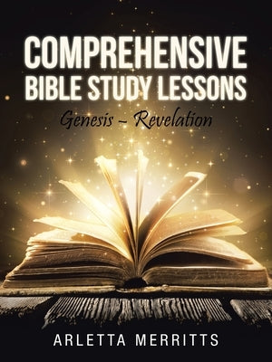 Comprehensive Bible Study Lessons: Genesis - Revelation Paperback WestBow Press