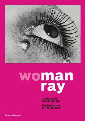 Man Ray: Woman: The Seductions of Photography Paperback Silvana Editoriale