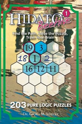 Hidato Beehive 1: 203 New Logic Puzzles Paperback Createspace Independent Publishing Platform