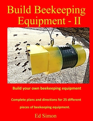 Build Beekeeping Equipment II Paperback Lulu.com