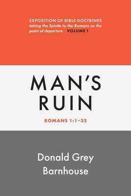 Romans, Vol 1: Man's Ruin: Exposition of Bible Doctrines Paperback William B. Eerdmans Publishing Company