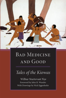 Bad Medicine and Good: Tales of the Kiowas Paperback University of Oklahoma Press