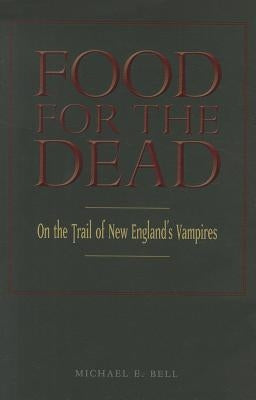 Food for the Dead: On the Trail of New England's Vampires Paperback Wesleyan University Press
