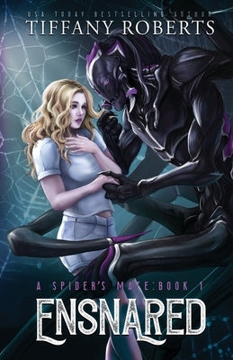 Ensnared (The Spider's Mate #1) Paperback Tiffany Roberts