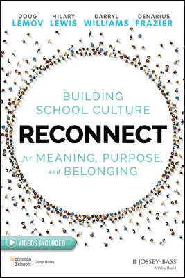 Reconnect: Building School Culture for Meaning, Purpose, and Belonging Paperback Jossey-Bass