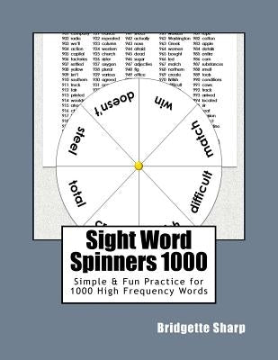 Sight Word Spinners 1000: Simple & Fun Practice for 1000 High Frequency Words Paperback Createspace Independent Publishing Platform