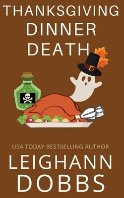 Thanksgiving Dinner Death Paperback Leighann Dobbs Publishing