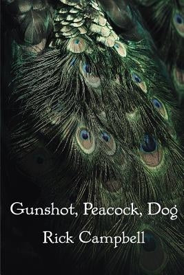 Gunshot, Peacock, Dog Paperback Madville Publishing LLC