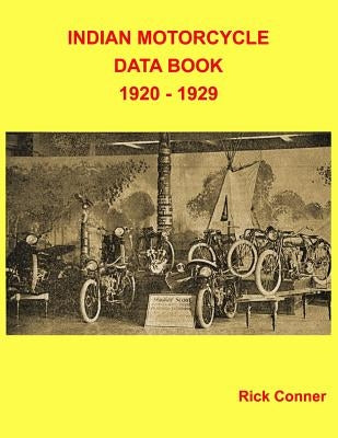 Indian Motorcycle Data Book 1920 - 1929 Paperback Createspace Independent Publishing Platform