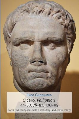 Cicero, Philippic 2, 44-50, 78-92, 100-119: Latin Text, Study Aids with Vocabulary, and Commentary Paperback Open Book Publishers