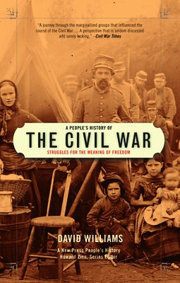 A People's History of the Civil War: Struggles for the Meaning of Freedom Paperback New Press
