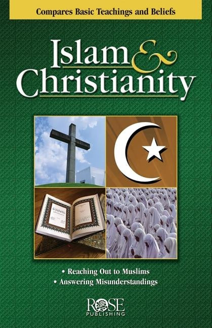 Paperback pamphlet by Rose Publishing comparing basic teachings and beliefs of Islam and Christianity.