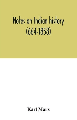 Notes on Indian history (664-1858) Paperback Alpha Edition