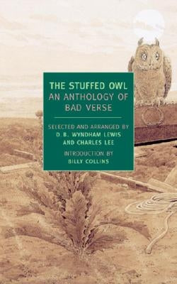 The Stuffed Owl: An Anthology of Bad Verse Paperback New York Review of Books