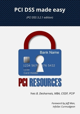 PCI DSS made easy: (PCI DSS 3.2.1 Edition) Paperback 8850895 Canada Inc.