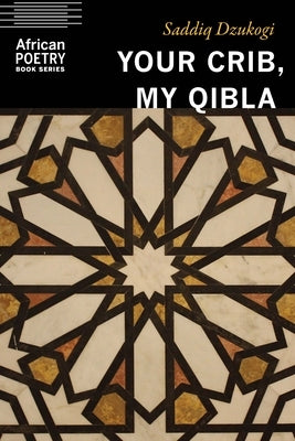 Your Crib, My Qibla Paperback University of Nebraska Press