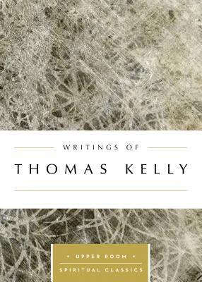 Writings of Thomas Kelly Paperback Upper Room Books