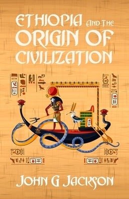 Ethiopia And The Origin Of Civilization Paperback Lushena Books